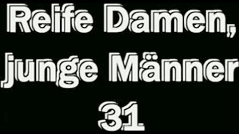 Reife Damen Junge Manner 31 - free porn video